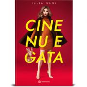 Cine nu e gata