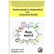 Concursul Euclid pentru clasa a- 6-a, auxiliar Performanta in Matematica 2015-2016 de Cristina Savu