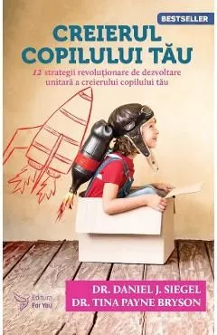 Creierul copilului tauEd.3 de Daniel J. Siegel