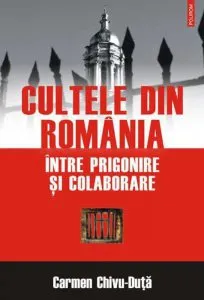 Cultele din Romania intre prigonire si colaborare