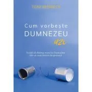 Cum vorbeste Dumnezeu azi de Toni Berbece