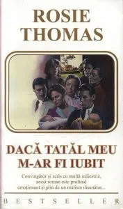 Daca tatal meu m-ar fi iubit de Rosie Thomas