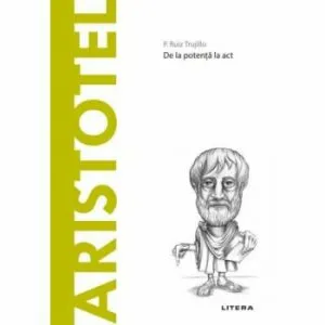 Descopera filosofia. Aristotel. De la potenta la act. de P. Ruiz Trujillo