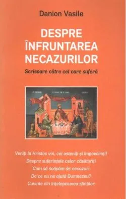 Despre înfruntarea necazurilor