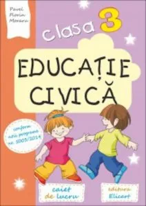 Educatie civica. Caiet de lucru, clasa a III-a de Pavel Florin Moraru
