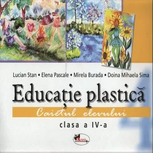 Educatie plastica. Caiet pentru clasa a IV-a, format mare de Lucian Stan