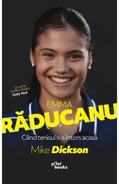 Emma Raducanu. Cand tenisul s-a intors acasa