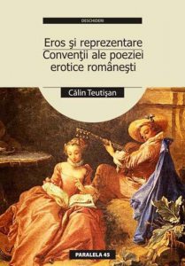 Eros si reprezentare. Conventii ale poeziei erotice romanesti