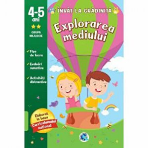 Explorarea mediului: 4-5 ani. Grupa mijlocie