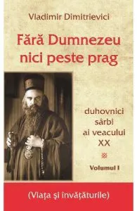 Fara Dumnezeu nici peste prag Vol.1 de Vladimir Dimitrievici