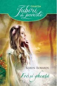 Foc si gheata de Karen Robards