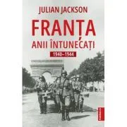 Franta. Ani intunecati 1940-1944 de Julian Jackson