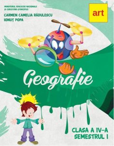 Geografie. Manual clasa a IV-a. Semestrul I