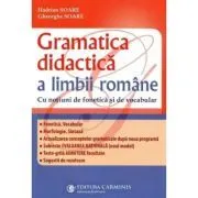 Gramatica didactica a limbii romane, cu notiuni de fonetica si vocabular. Editia a 3-a revizuita si adaugita de Hadrian Soare
