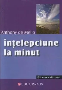 Intelepciune la minut de Anthony de Mello