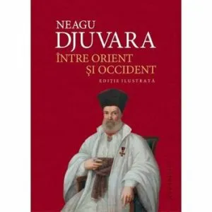 Intre Orient si Occident de Neagu Djuvara