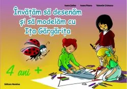Învățăm să desenăm și să modelăm cu Ița Gărgărița 4ani   de Ioana Suilea