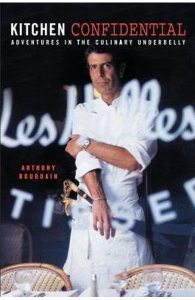Kitchen Confidential : Adventures in the Culinary Underbelly