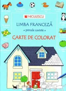 Limba franceza - primele cuvinte - carte de colorat de Heather Amery