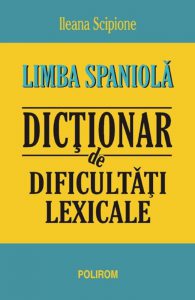Limba spaniola. Dictionar de dificultati lexicale