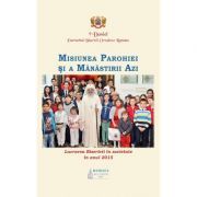 Lucrarea Bisericii in societate in anul 2015. Misiunea parohiei si a manastirii azi