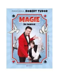 Magie în familie de Magicianul Robert Tudor