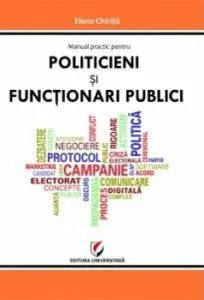 Manual practic pentru politicieni si functionari publici de Elena Chirita