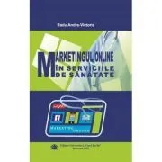 Marketingul online in serviciile de sanatate de Andra-Victoria Radu