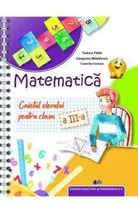 Matematica - Clasa 3 - Caietul elevului de Camelia Coman