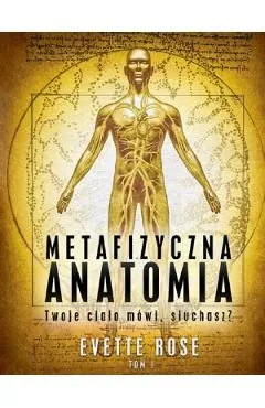 Metaphysical Anatomy. Volume 1: Polish Version de Evette Rose