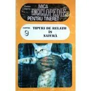 Mica enciclopedie pentru tineret, vol. 9. Tipuri de relatii in natura de Tudor Opris