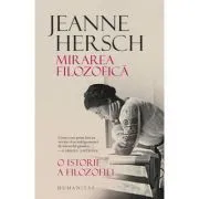 Mirarea filozofica. O istorie a filozofiei de Jeanne Hersch