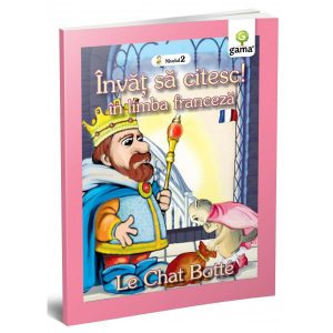 Motanul încălțat. Le Chat Botté. Învăț să citesc. Limba franceză, nivelul 2 (7  ani)