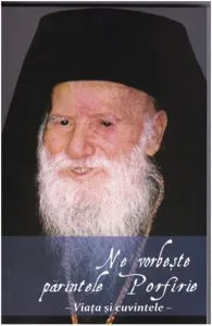 Ne vorbeste parintele Porfirie