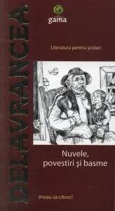 Nuvele, Povestiri Si Basme de Barbu Stefanescu Delavrancea