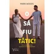 O sa fiu tatic! – Mark Woods de Mark Woods