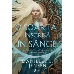 O soarta inscrisa in sange. Ed. 2 de Danielle L. Jensen
