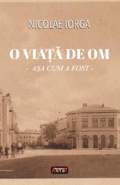 O viata de om. Asa cum a fost