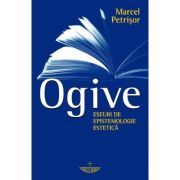 Ogive. Eseuri de epistemologie estetica