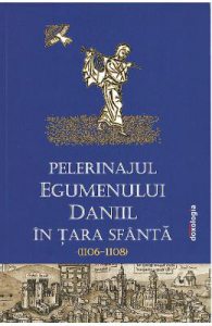 Pelerinajul egumenului Daniil Din Tara Sfanta (1106-1108)