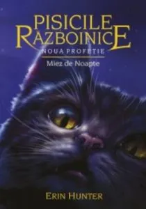 Pisicile razboinice. Vol. 7: Miez de noapte de Erin Hunter