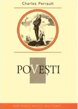 Poveşti. Charles Perrault. Colecția Biblioteca pentru toți copiii