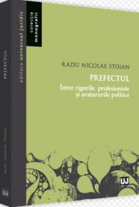 Prefectul - Intre rigorile profesioniste si avatarurile politice