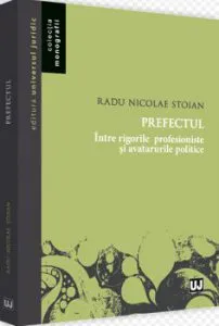 Prefectul - Intre rigorile profesioniste si avatarurile politice