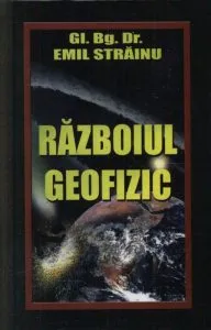Razboiul geofizic de Emil Strainu