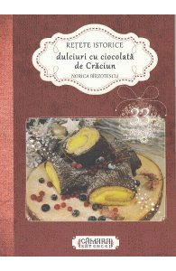 Retete istorice. Dulciuri cu ciocolata de Craciun