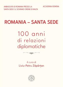 Romania – Santa Sede: 100 anni di relazioni diplomatiche