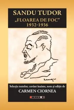 Sandu Tudor - Floarea de foc 1932-1936 de Carmen Ciornea