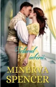 Sclavul iubirii de Minerva Spencer
