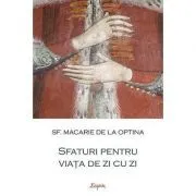 Sfaturi pentru viata de zi cu zi - sf. Macarie de la Optina de sf. Macarie de la Optina